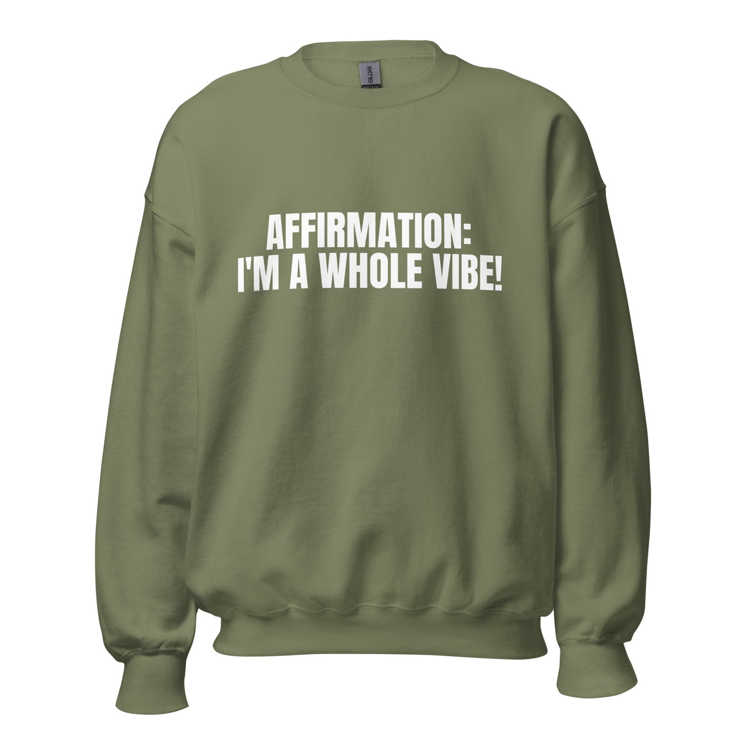 Affirmation: I'm A Whole Vibe! Unisex Sweatshirt - Catch This Tea Shirts