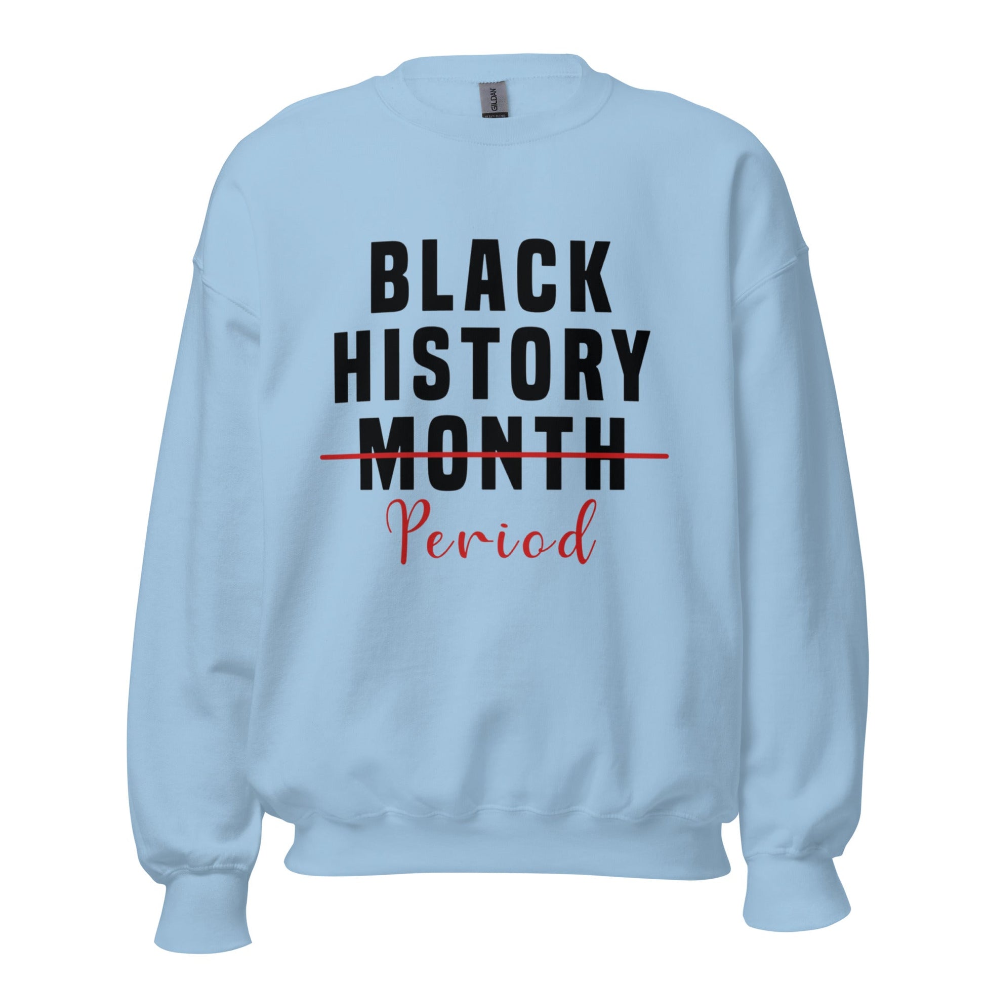 Black History Month "Period" Unisex Sweatshirt - Catch This Tea Shirts