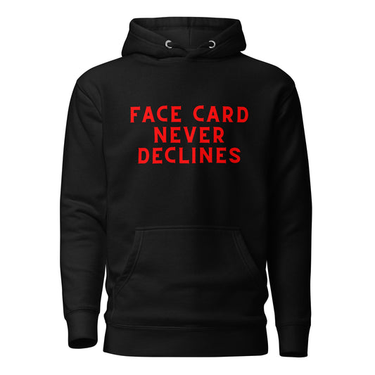 Face card never declines! Unisex Hoodie - Catch This Tea Shirts