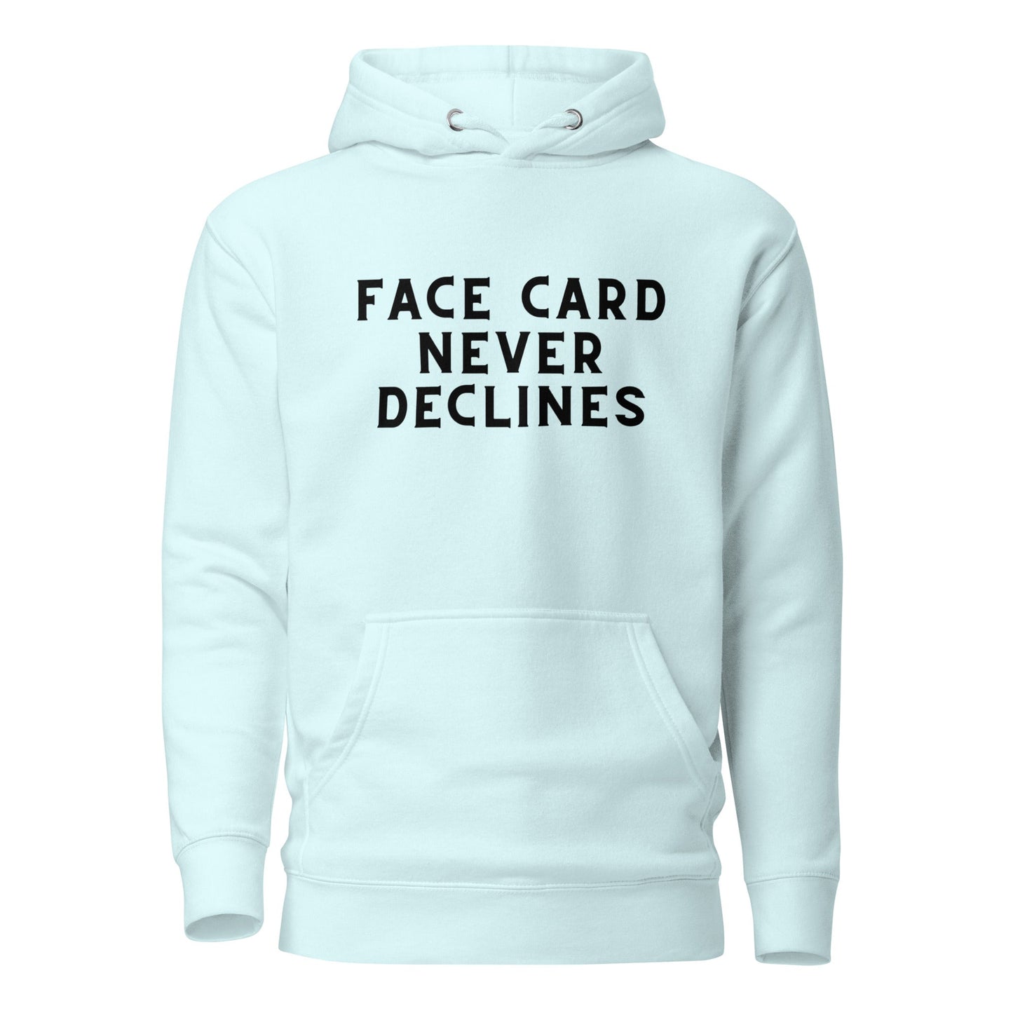 Face card never declines Unisex Hoodie - Catch This Tea Shirts