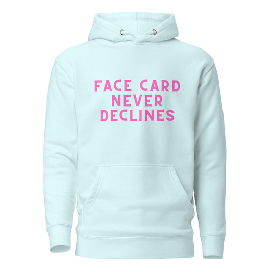 Face card never declines Unisex Hoodie - Catch This Tea Shirts