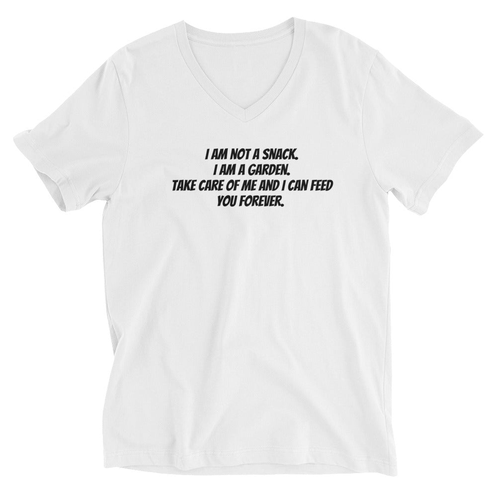 I am not a Snack. I am a Garden. Take care of me and I can feed you Forever. | Short Sleeve V-Neck T-Shirt - Catch This Tea Shirts