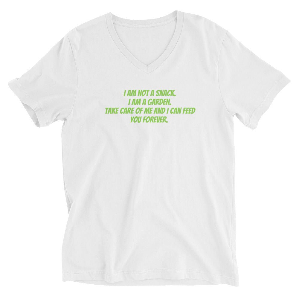 I am not a Snack. I am a Garden. Take care of me and I can feed you Forever. | Short Sleeve V-Neck T-Shirt - Catch This Tea Shirts