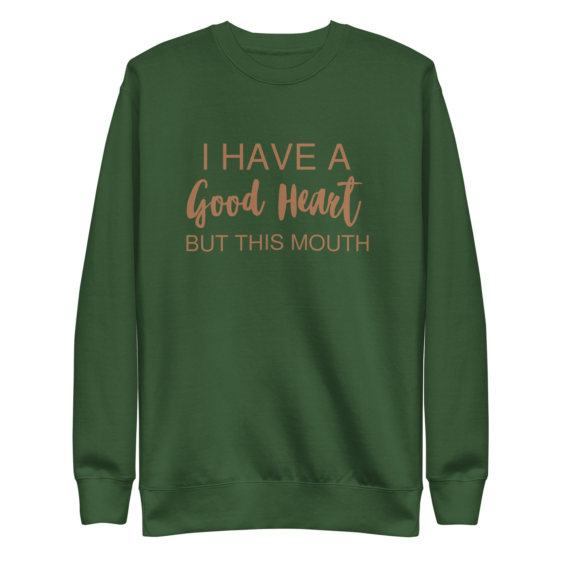 I Have A Good Heart But This Mouth Unisex Premium Sweatshirt - Catch This Tea Shirts