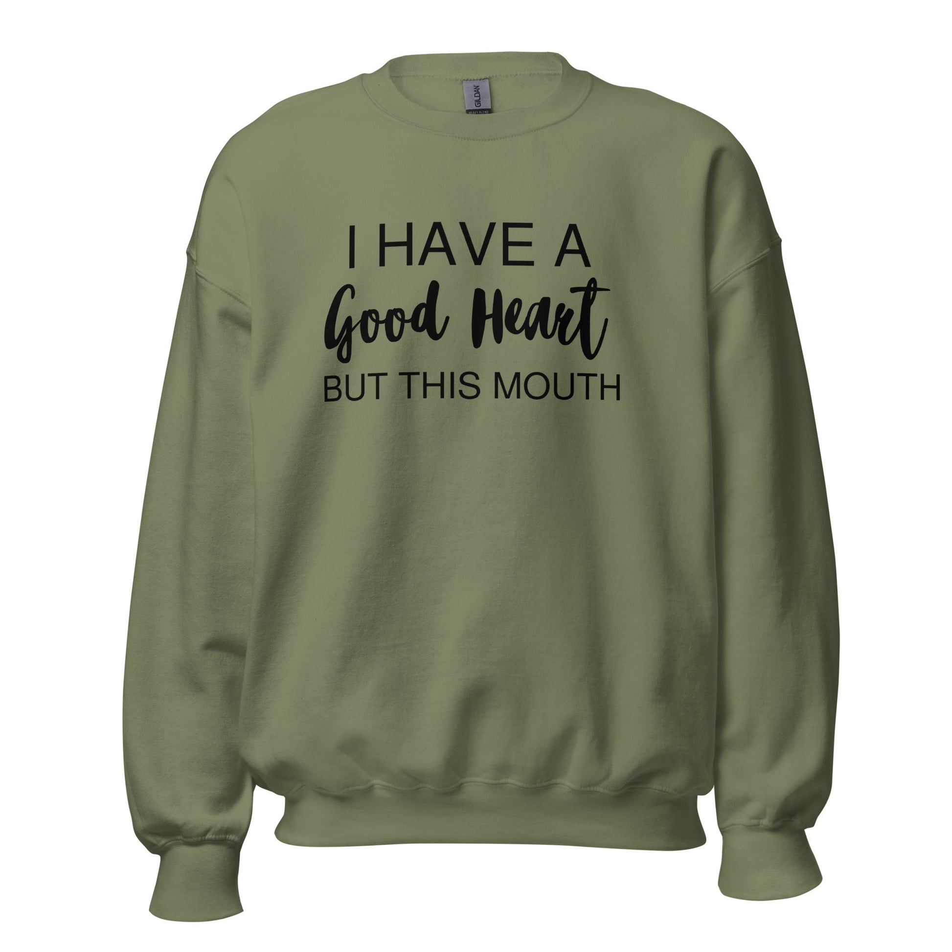 I Have A Good Heart But This Mouth Unisex Sweatshirt - Catch This Tea Shirts