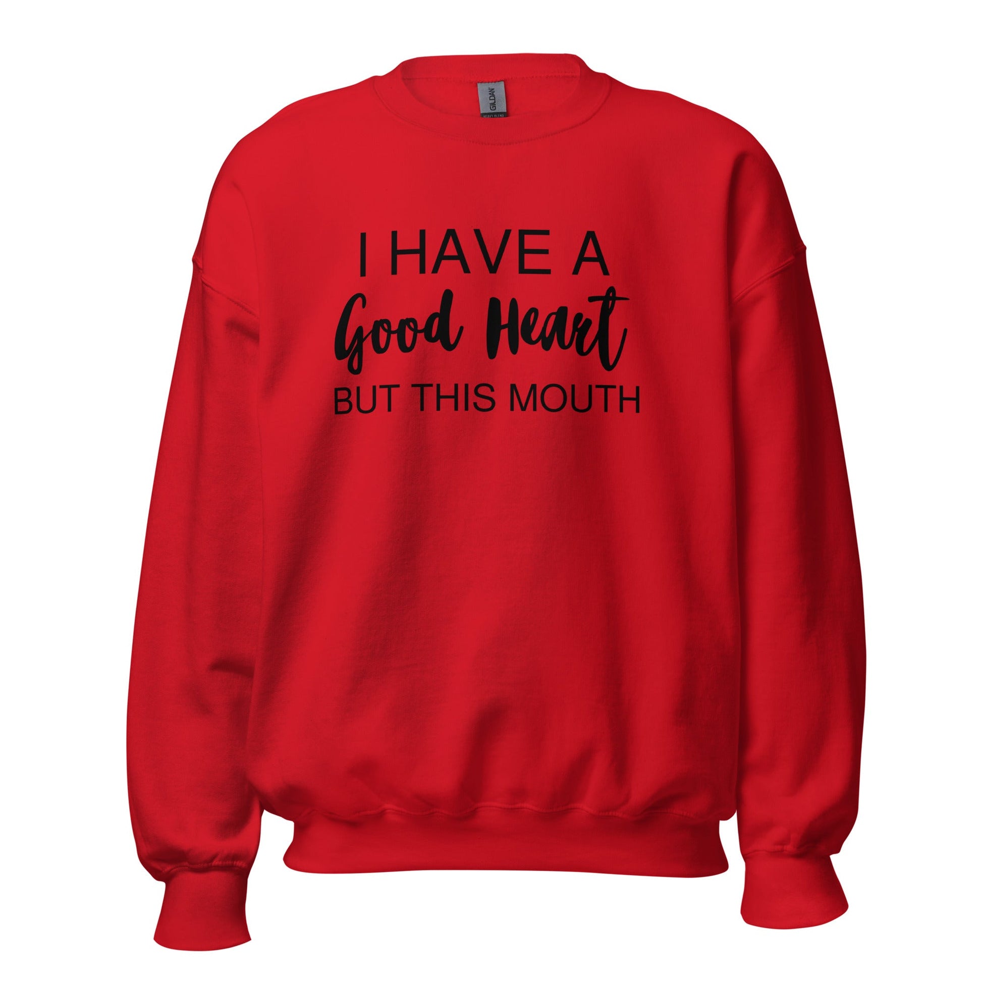 I Have A Good Heart But This Mouth Unisex Sweatshirt - Catch This Tea Shirts