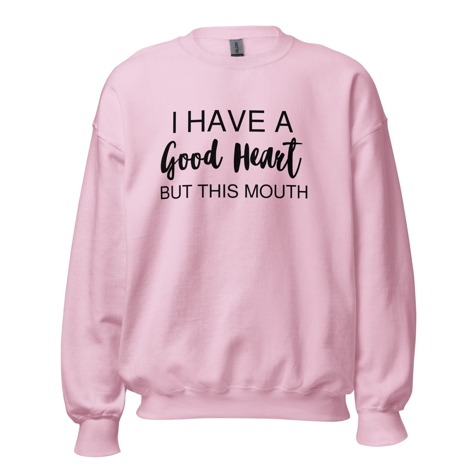 I Have A Good Heart But This Mouth Unisex Sweatshirt - Catch This Tea Shirts