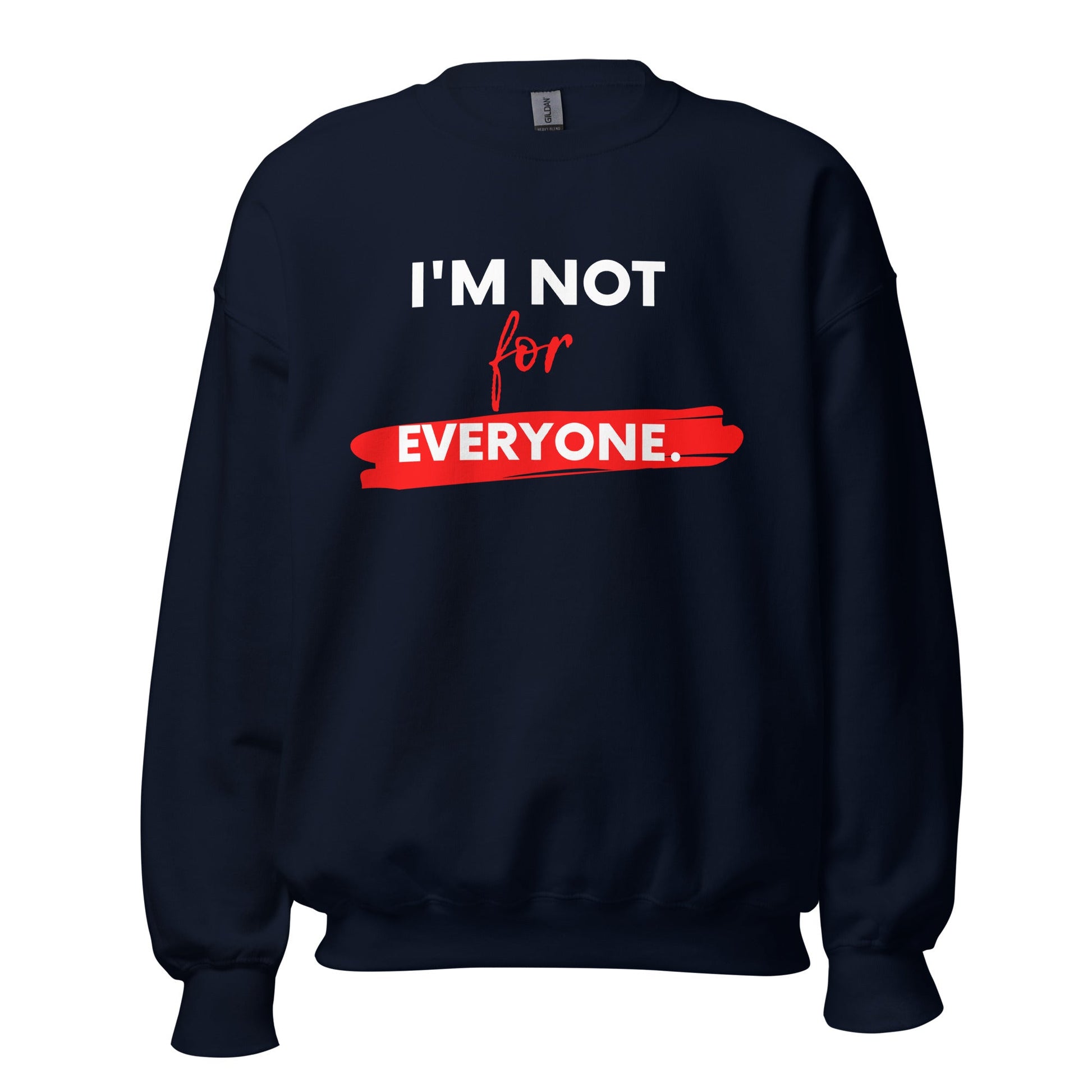 I'm Not For Everyone Unisex Sweatshirt - Catch This Tea Shirts