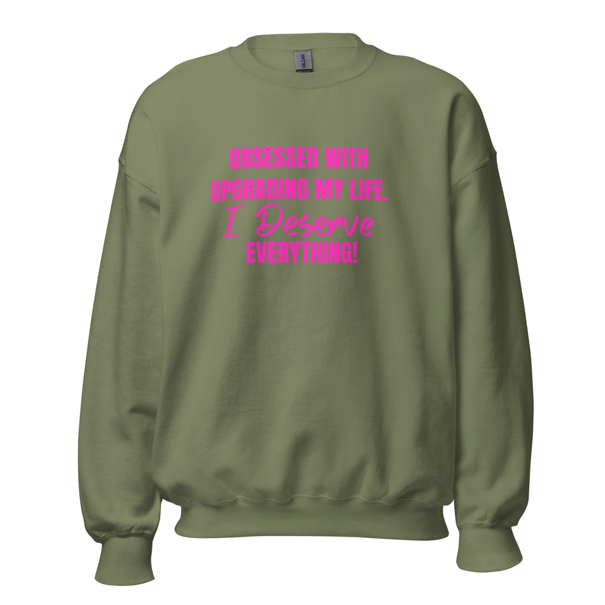 Obsessed With Upgrading My Life I Deserve Everything! Unisex Sweatshirt - Catch This Tea Shirts