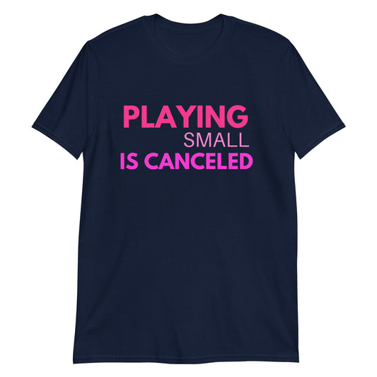 Playing Small Is Canceled Short-Sleeve Unisex T-Shirt (For a Slim Fit Order A Size Down) - Catch This Tea Shirts