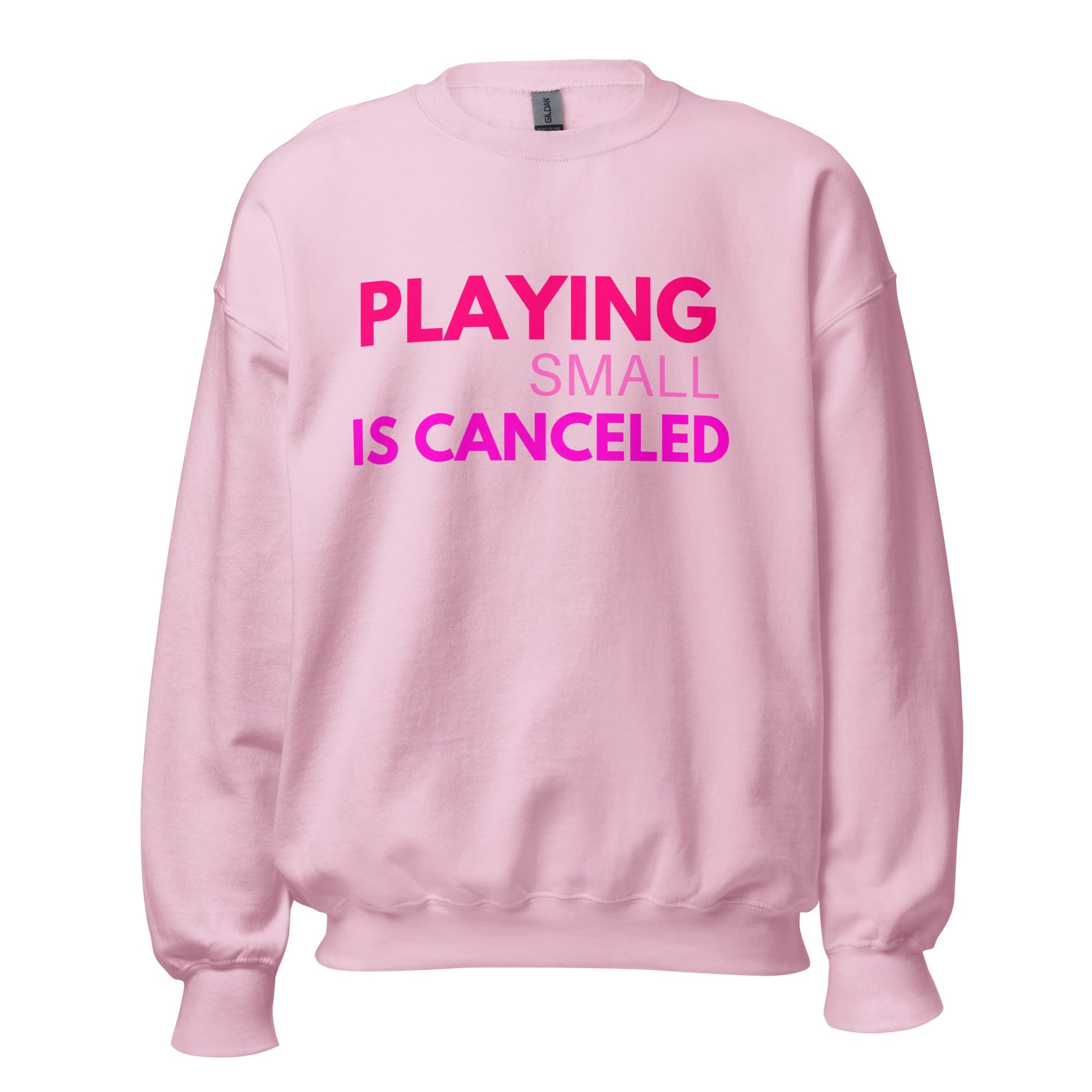 Playing Small Is Canceled Unisex Sweatshirt (For a Slim Fit Order A Size Down) - Catch This Tea Shirts