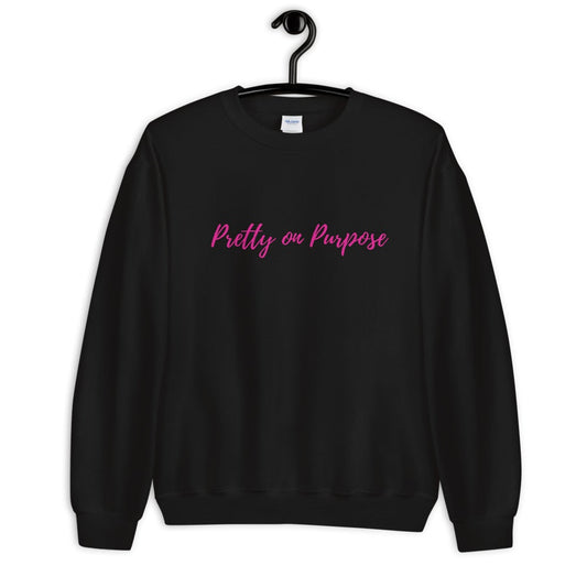 Pretty on Purpose Unisex Sweatshirt - Catch This Tea Shirts