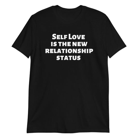 Self Love is the New Relationship Status Short-Sleeve Unisex T-Shirt (For a Slim Fit Order a Size Down) - Catch This Tea Shirts