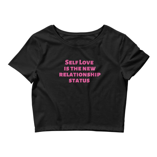 Self Love is the New Relationship Status Women’s Crop Tee - Catch This Tea Shirts