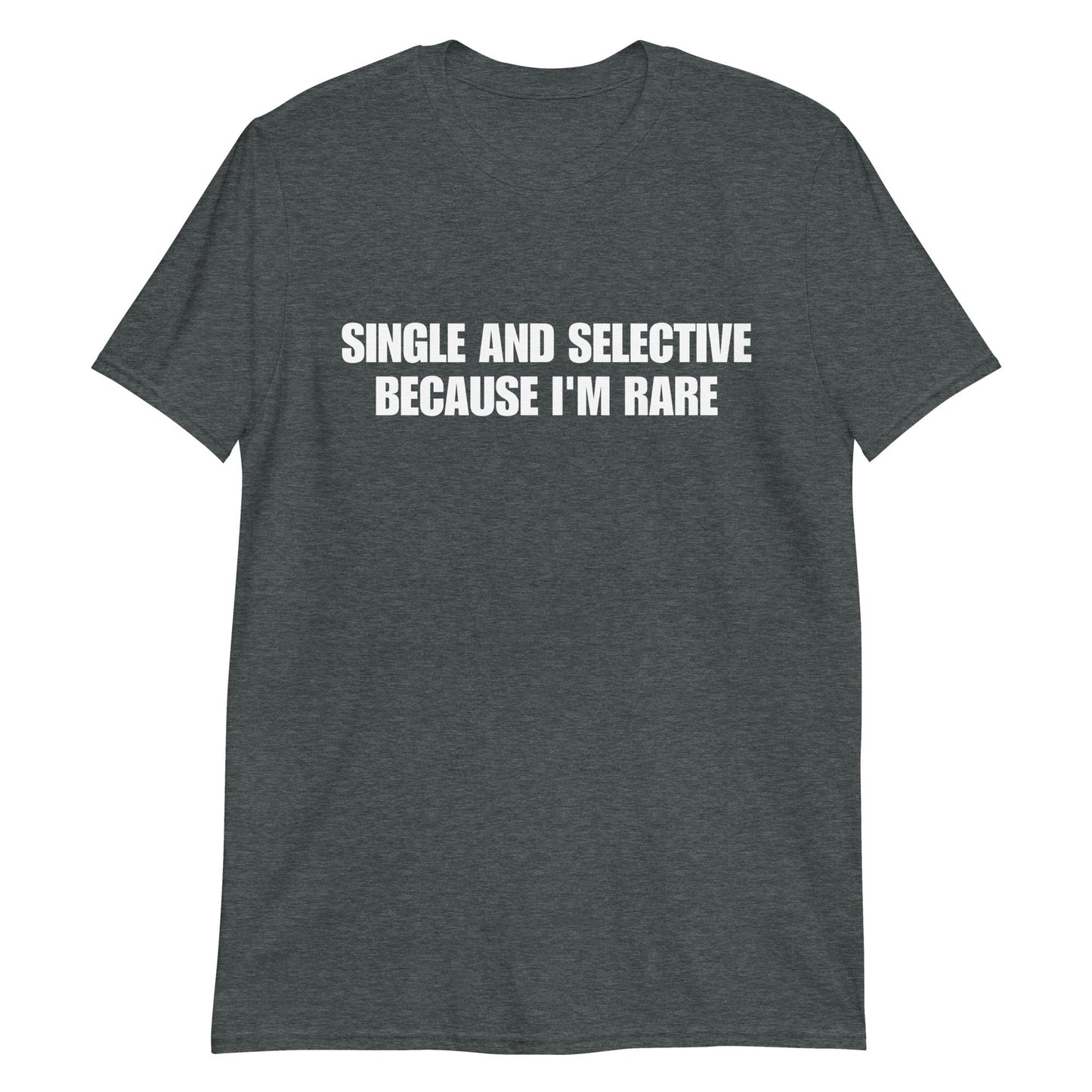 Single & Selective Because I'm Rare Short-Sleeve Unisex T-Shirt | (For a Slim Fit Order a Size Down) - Catch This Tea Shirts