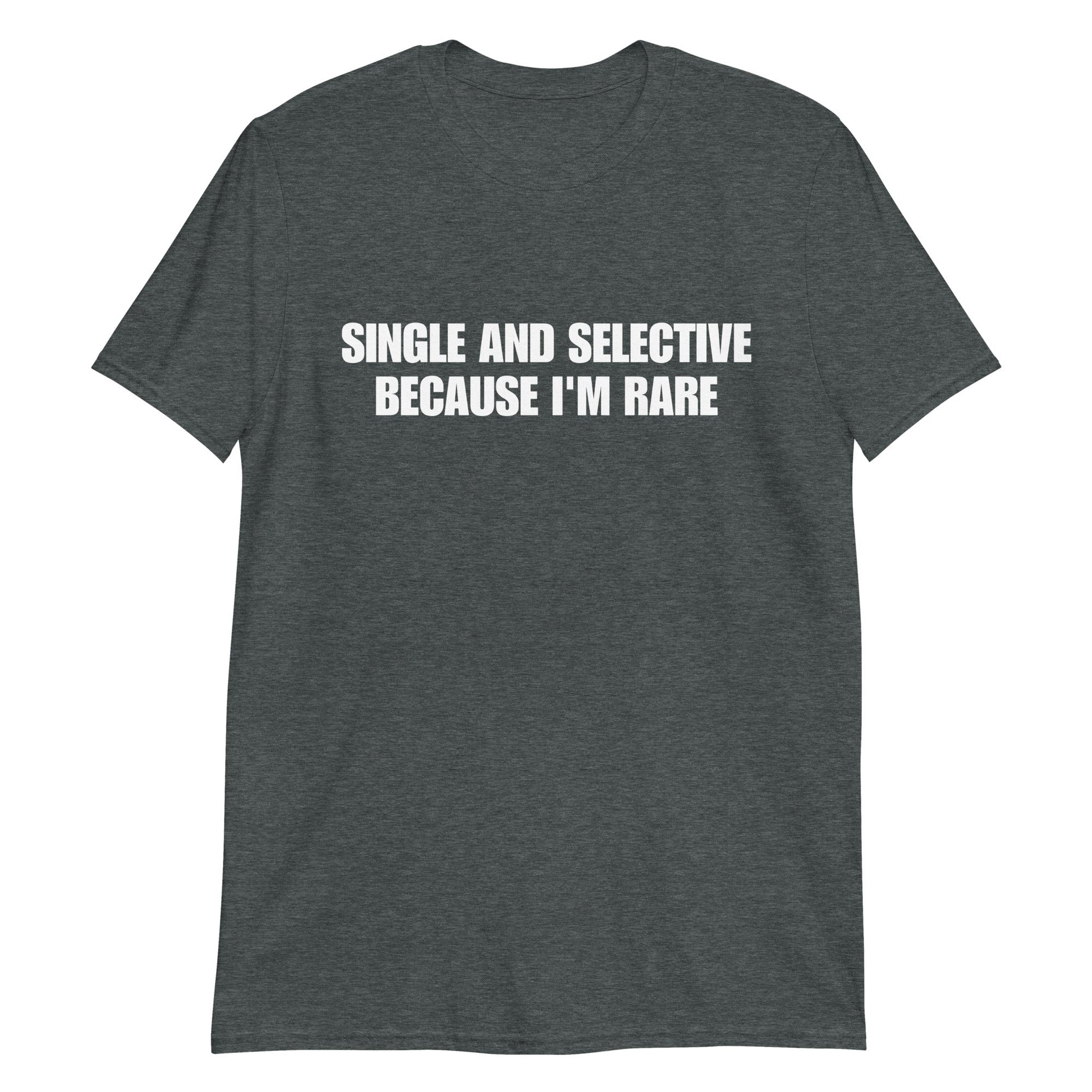 Single & Selective Because I'm Rare Short-Sleeve Unisex T-Shirt | (For a Slim Fit Order a Size Down) - Catch This Tea Shirts