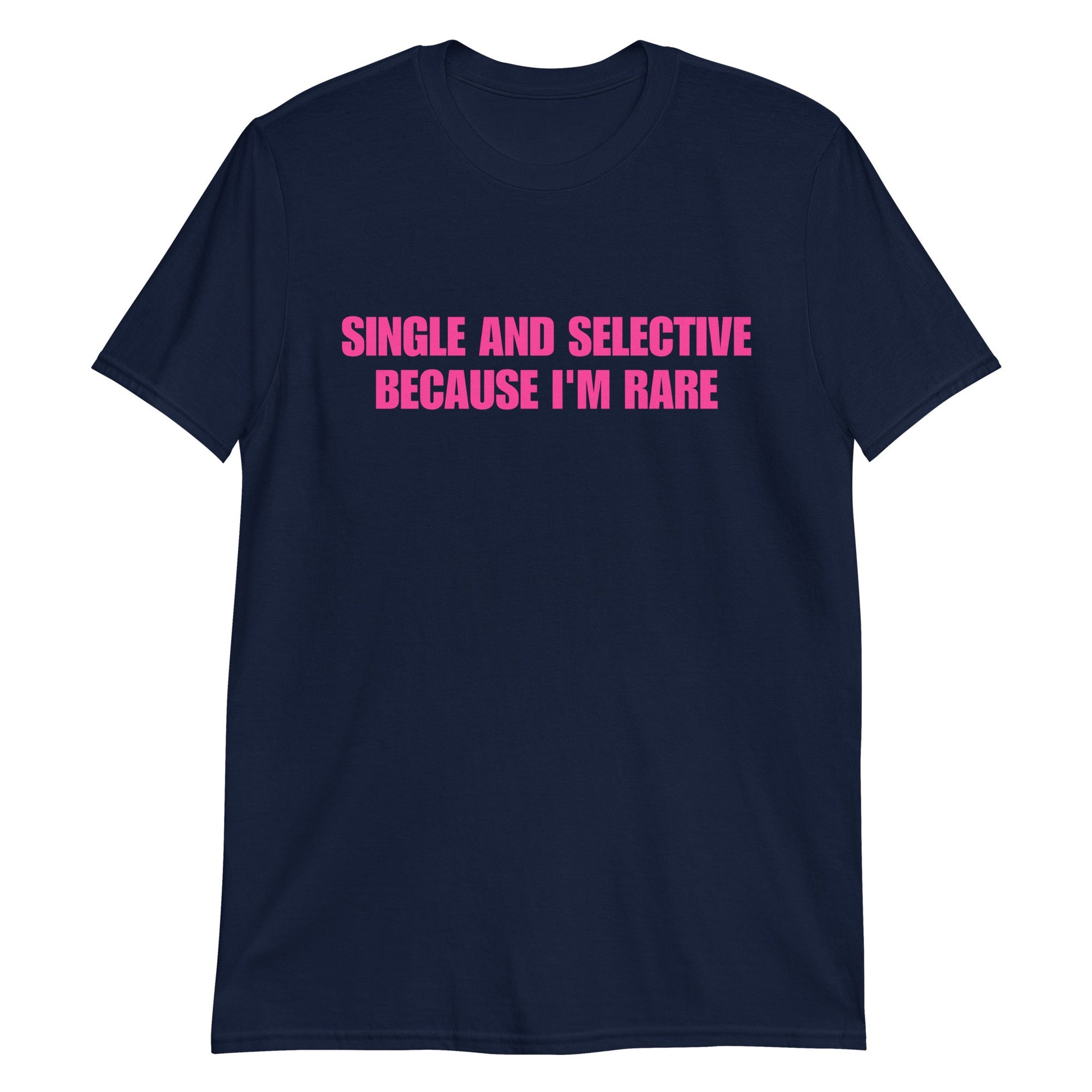 Single & Selective Because I'm Rare Short-Sleeve Unisex T-Shirt | (For a Slim Fit Order a Size Down) - Catch This Tea Shirts