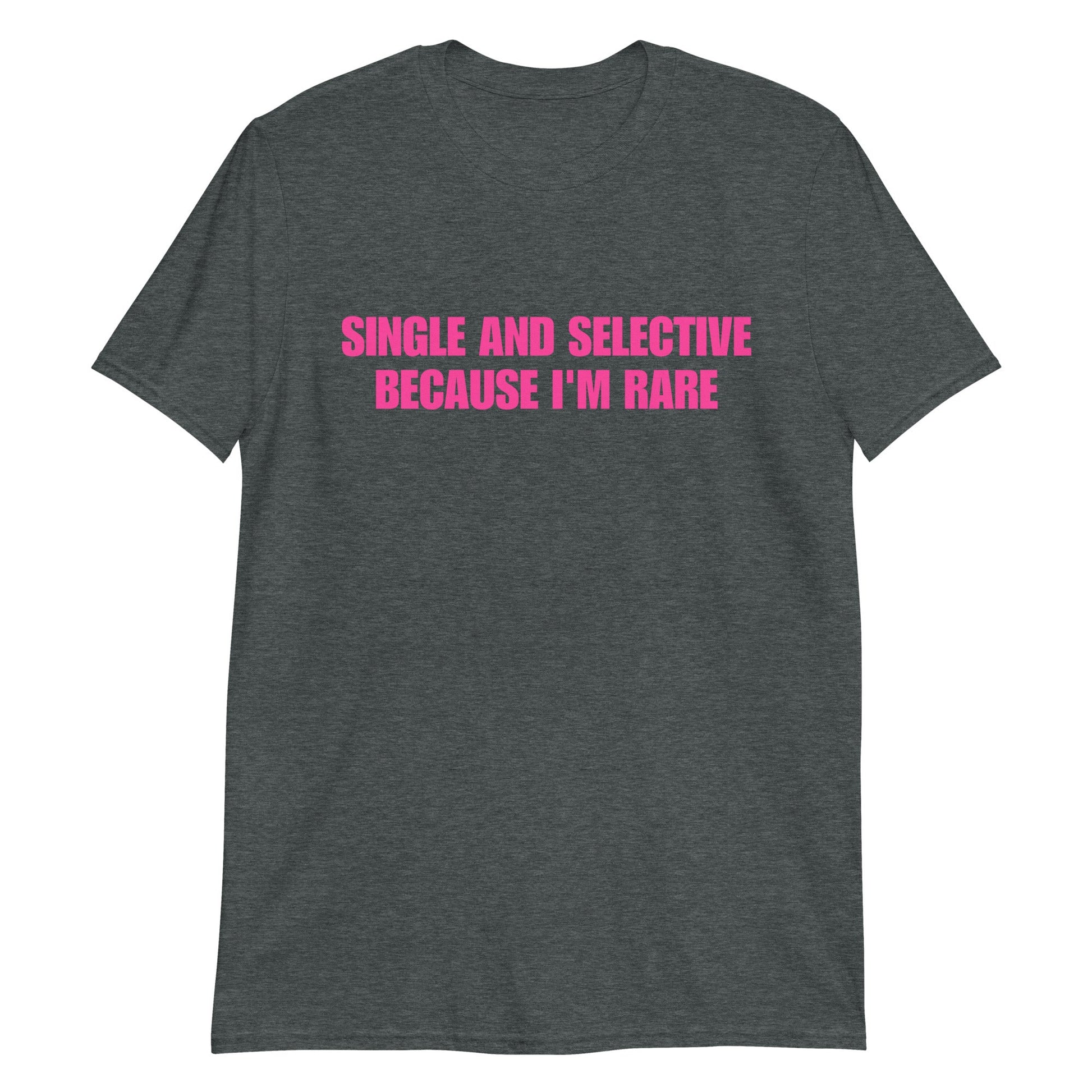 Single & Selective Because I'm Rare Short-Sleeve Unisex T-Shirt | (For a Slim Fit Order a Size Down) - Catch This Tea Shirts