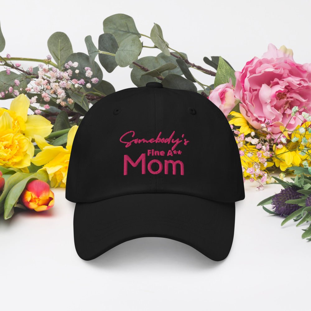 Somebody's Fine A** Mom Fitted Hat - Catch This Tea Shirts