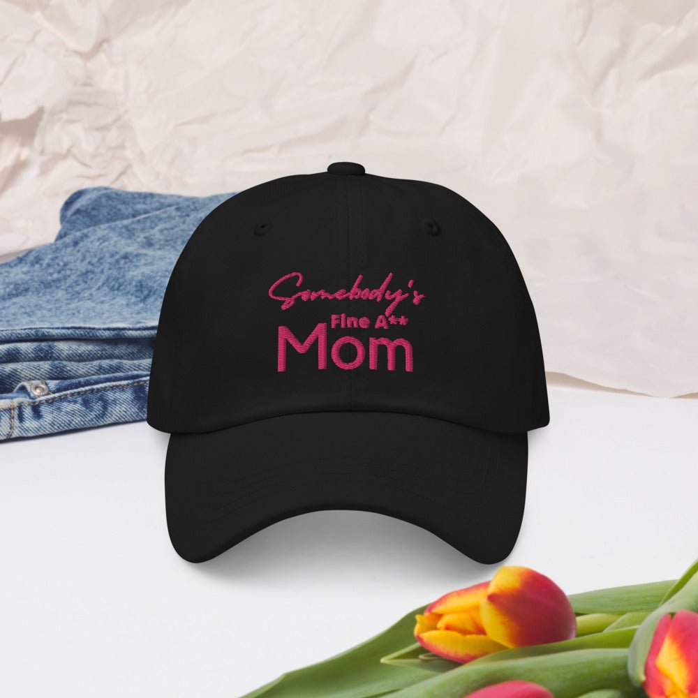 Somebody's Fine A** Mom Fitted Hat - Catch This Tea Shirts