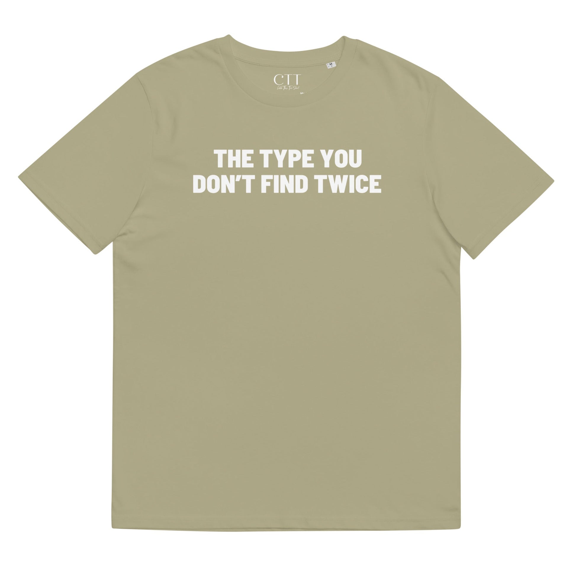 The Type You Don't Find Twice | Premium Soft Organic Cotton T-shirt | Unisex - Catch This Tea Shirt